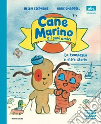 Cane Marino e i suoi amici. La tempesta e altre storie. PassoPasso. Minuscolo libro
