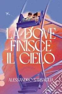 Là dove finisce il cielo. Ossigeno libro