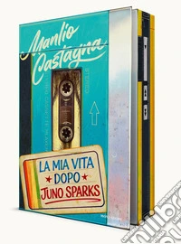 La mia vita dopo Juno Sparks libro