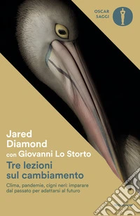 Tre lezioni sul cambiamento. Clima, pandemie, cigni neri: imparare dal passato per adattarsi al futuro libro