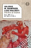 Prima di Roma. Storia dell'Italia da Enea ad Annibale libro