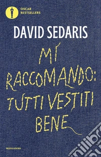 Mi raccomando: tutti vestiti bene libro