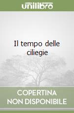 Il tempo delle ciliegie libro