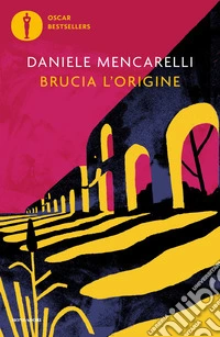 Brucia l'origine libro