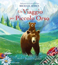 Un viaggio per Piccolo Orso. Ediz. a colori libro