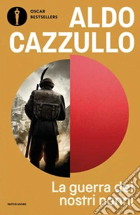 La guerra dei nostri nonni. 1915-1918: storie di uomini, donne, famiglie libro