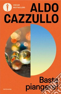 Basta piangere! Storie di un'Italia che non si lamentava libro