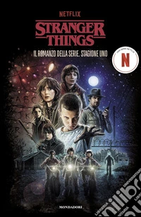 Stranger Things. Il romanzo della serie. Stagione uno libro