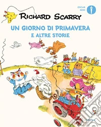 Un giorno di primavera e altre storie. Ediz. a colori libro