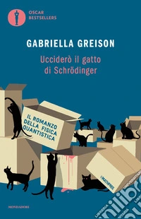 Ucciderò il gatto di Schrödinger libro