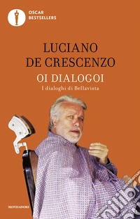 Oi Dialogoi. I dialoghi di Bellavista libro