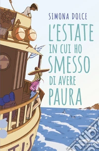 L'estate in cui ho smesso di avere paura. Ossigeno libro