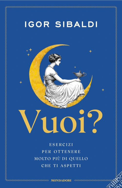 Vuoi? Esercizi per ottenere molto più di quello che ti aspetti