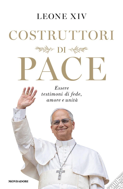 Costruttori di pace. Essere testimoni di fede, amore e unità