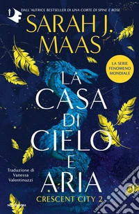 La casa di cielo e aria. Crescent City. Vol. 2