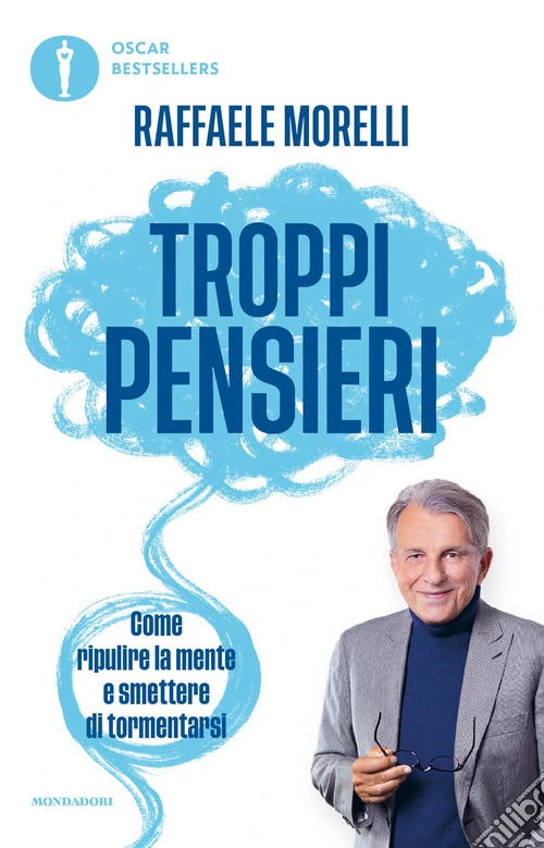 Troppi pensieri. Come ripulire la mente e smettere di tormentarsi