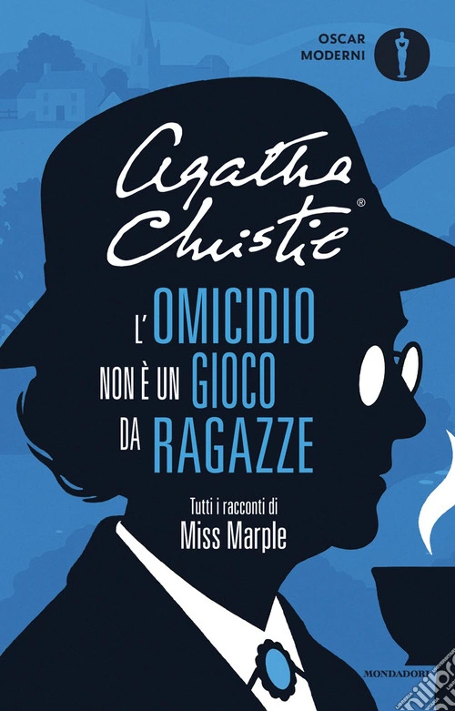 L'omicidio non è un gioco da ragazze. Tutti i racconti di Miss Marple