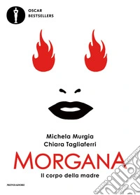 Morgana. Il corpo della madre libro