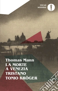 La morte a Venezia-Tristano-Tonio Kröger libro