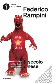Il secolo cinese. Storie di uomini, città e denaro dalla fabbrica del mondo libro