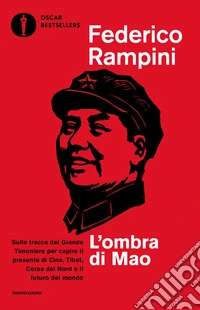L'ombra di Mao. Sulle tracce del Grande Timoniere per capire il presente di Cina, Tibet, Corea del Nord e il futuro del mondo libro