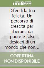 Difendi la tua felicità