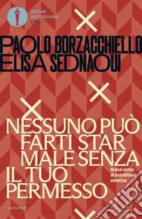 Nessuno può farti star male senza il tuo permesso. Breve corso di autodifesa emotiva