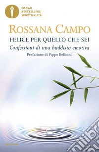 Felice per quello che sei. Confessioni di una buddista emotiva libro