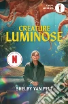 Creature luminose libro