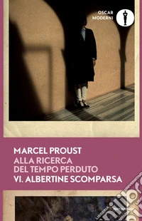 Alla ricerca del tempo perduto. Vol. 6: Albertine scomparsa