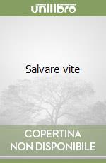 Salvare vite libro