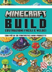Minecraft. Build. Costruzioni facili e veloci libro