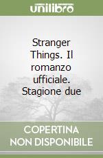 Stranger Things. Il romanzo ufficiale. Stagione due libro