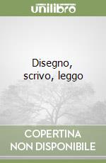 Disegno, scrivo, leggo libro