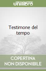 Testimone del tempo libro