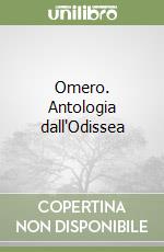 Omero. Antologia dall'Odissea