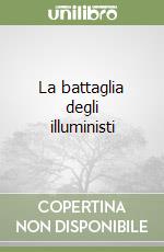 La battaglia degli illuministi