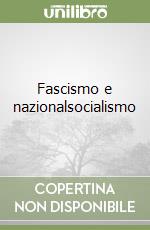 Fascismo e nazionalsocialismo libro