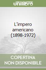 L'impero americano (1898-1972)