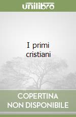 I primi cristiani