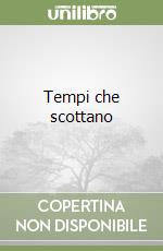 Tempi che scottano libro