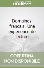 Domaines francais. Une experience de lecture libro
