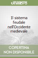 Il sistema feudale nell'Occidente medievale libro