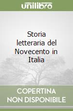 Storia letteraria del Novecento in Italia libro