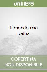 Il mondo mia patria libro