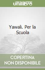 Yawali. Per la Scuola libro