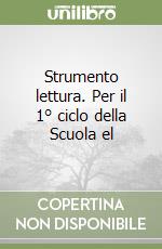 Strumento lettura. Per il 1° ciclo della Scuola el