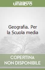 Geografia. Per la Scuola media