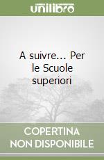 A suivre... Per le Scuole superiori