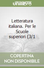 Letteratura italiana. Per le Scuole superiori (3/1 libro